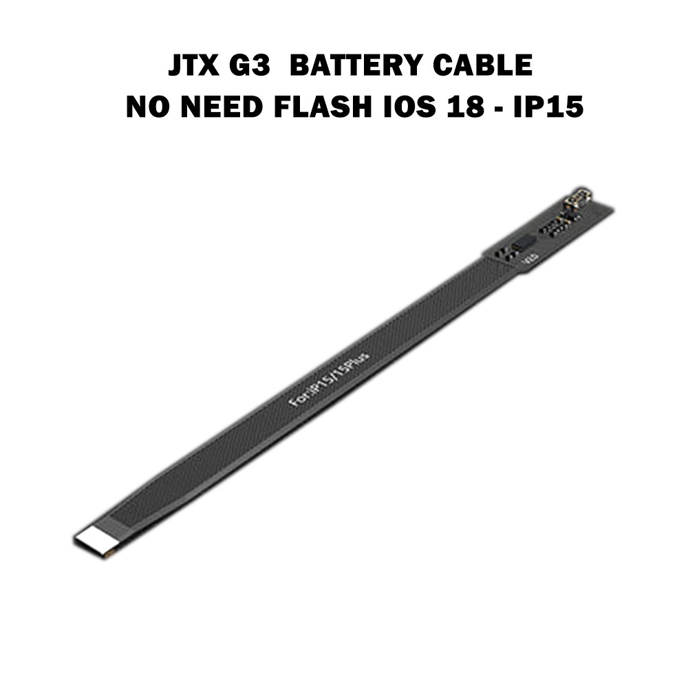iP15/Plus
JTX G3 Battery Cable
No Need Flash IOS 18